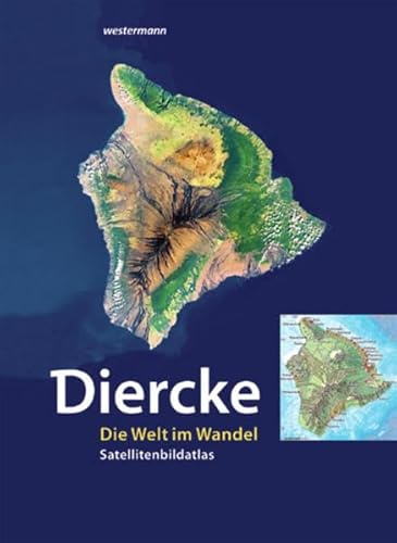 Diercke - Die Welt im Wandel: Satellitenbild-Atlas