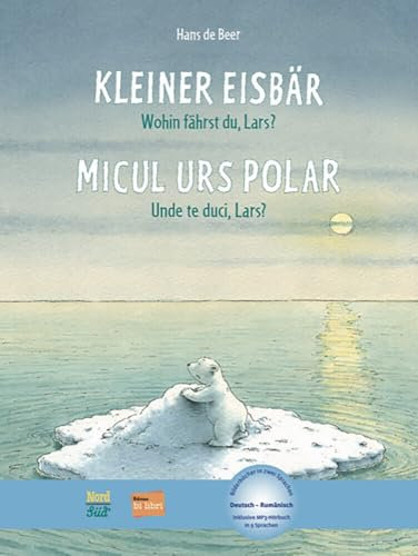 Kleiner Eisbär - Wohin fährst du, Lars? (Deutsch-Rumänisch): Zweisprachiges Kinderbuch mit MP3-Hörbuch zum Herunterladen