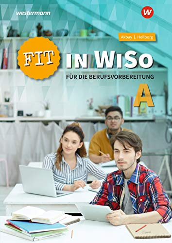 Fit in WiSo A für die Berufsvorbereitung: Arbeitsheft (Fit in WiSo: für die Berufsvorbereitung)
