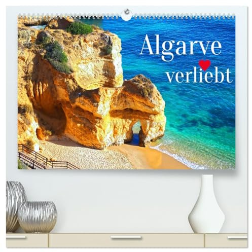 Algarve verliebt (hochwertiger Premium Wandkalender 2026 DIN A2 quer), Kunstdruck in Hochglanz: In die wundervolle Algarve in Portugal verliebt man sich auf den ersten Blick (CALVENDO Orte)