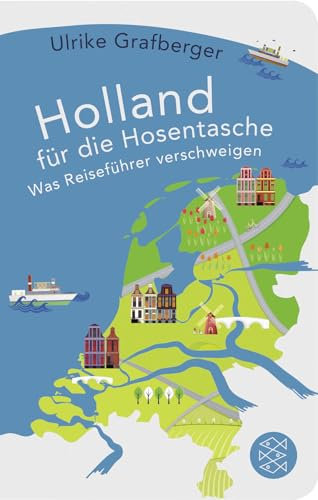 Holland für die Hosentasche: Was Reiseführer verschweigen | Geschenkausgabe im Miniformat (Fischer Taschenbibliothek)