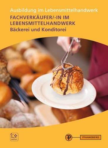 Fachverkäufer/-in im Lebensmittelhandwerk - Bäckerei und Konditorei: Gesamtband