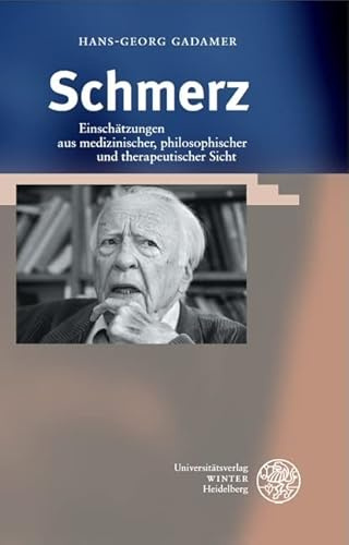 Schmerz: Einschätzungen aus medizinischer, philosophischer und therapeutischer Sicht (Beiträge zur Philosophie. Neue Folge)