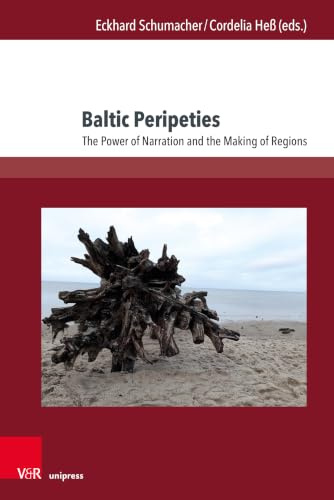 Baltic Peripeties: The Power of Narration and the Making of Regions (TRANSitions)