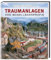 Traumanlagen von Modellbahnprofis: Die schönsten Modelleisenbahn-Anlagen - mit wertvollen Expertentipps
