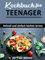 Kochbuch für Teenager: Schnell und einfach kochen lernen