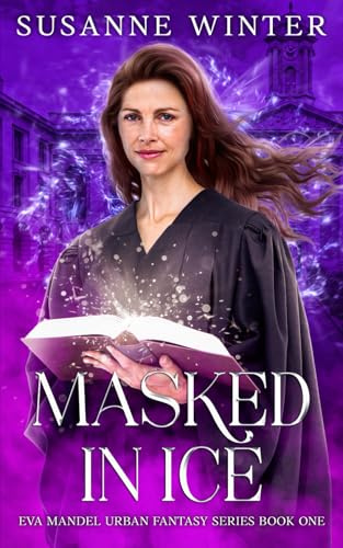 Masked in Ice (Eva Mandel Urban Fantasy, Band 1)