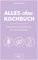 Alles-ohne-Kochbuch: Histaminarme Rezepte für alle mit Unverträglichkeiten (Histaminarme Ernährung bei Histaminintoleranz und Histaminunverträglichkeit – alles in einem Kochbuch)