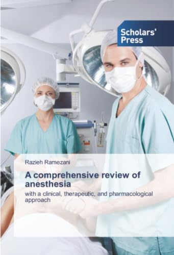 A comprehensive review of anesthesia: with a clinical, therapeutic, and pharmacological approach
