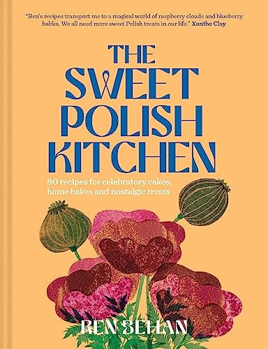 PAVILION CHILDRENS BOOKS The Sweet Polish Kitchen A Celebration of Home Baking and Nostalgic Treats.