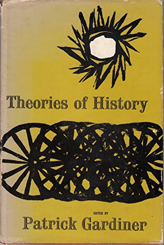 Theories of History (The Free Press text books in philosophy)
