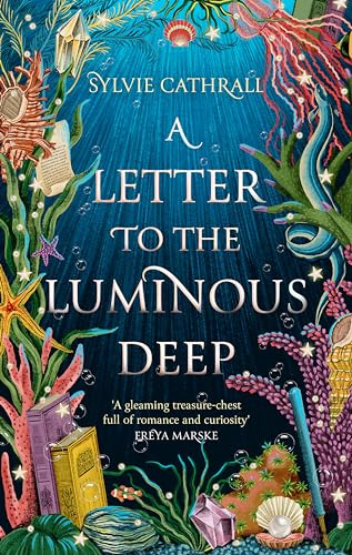 A Letter to the Luminous Deep: the perfect cosy magical academia read! (The Sunken Archive)
