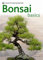 Bonsai Basics - A Comprehensive Guide to Care and Cultivation: A Pyramid Paperback (Pyramids)