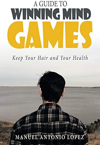 A Guide to Winning Mind Games: Keep Your Hair and Your Health