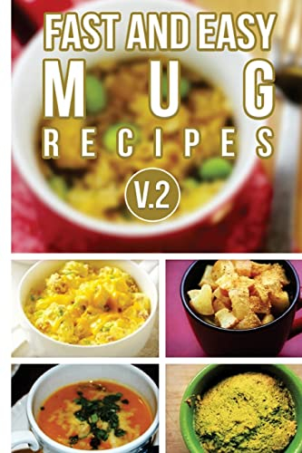 Fast And Easy Mug Recipes V. 2: Volume 2