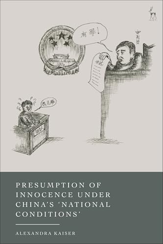 Presumption of Innocence Under China's 'National Conditions': Human Rights and Criminal Justice under the Doctrine of National Conditions