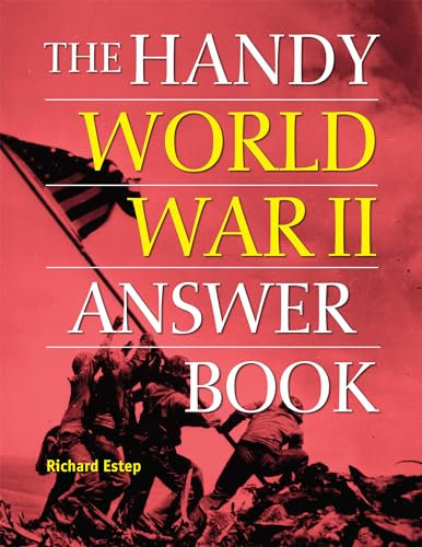 The Handy World War II Answer Book (The Handy Answer Book Series)