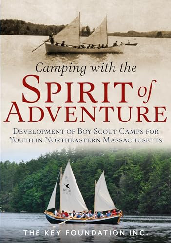 Camping with the Spirit of Adventure: Development of Boy Scout Camps for Youth in Northeastern Massachusetts