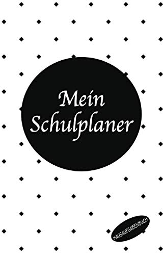 Mein Schulplaner Hausaufgabenbuch: Optimal als Schülerkalender, Tagebuch, Schülerplaner - Nie Wieder Hausaufgaben vergessen