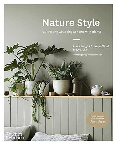 Nature Style: Cultivating Wellbeing at Home with Plants