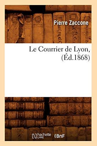 Le Courrier de Lyon, (Éd.1868) (Litterature)