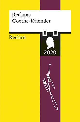 Reclams Goethe-Kalender 2020: Thema: Der junge Goethe. Mit Gedichten und Maximen sowie Auszüge aus Romanen und Briefen. Mit Wochenkalendarium