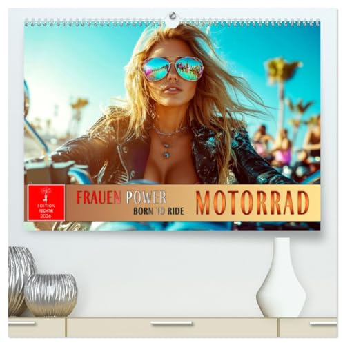 Frauen Power Motorrad (hochwertiger Premium Wandkalender 2026 DIN A2 quer), Kunstdruck in Hochglanz: Rasante Frauen leben die Freiheit auf zwei Rädern. (CALVENDO Mobilitaet)