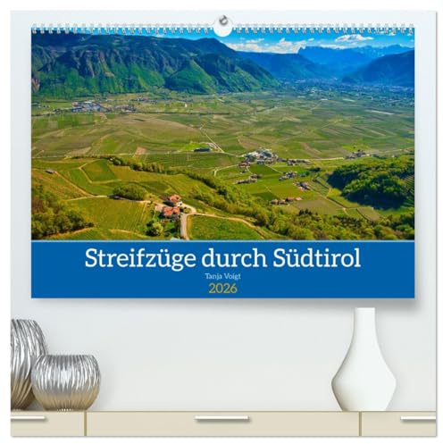Streifzüge durch Südtirol (hochwertiger Premium Wandkalender 2026 DIN A2 quer), Kunstdruck in Hochglanz: Das mediterrane Klima und die Schönheit der ... zwei Gründe für eine Reise. (CALVENDO Orte)