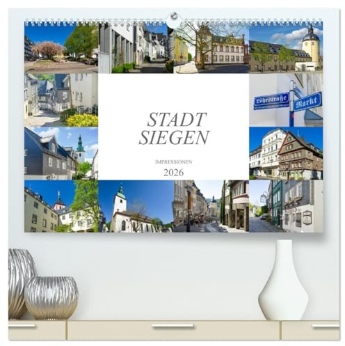 Stadt Siegen Impressionen (hochwertiger Premium Wandkalender 2026 DIN A2 quer), Kunstdruck in Hochglanz: Eine Bilderreise durch die schöne Stadt Siegen (CALVENDO Orte)