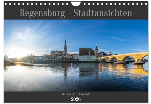 Regensburg - Stadtansichten (Wandkalender 2026 DIN A4 quer), CALVENDO Monatskalender: Atemberaubende Ansichten der Donaustadt Regensburg (CALVENDO Orte)