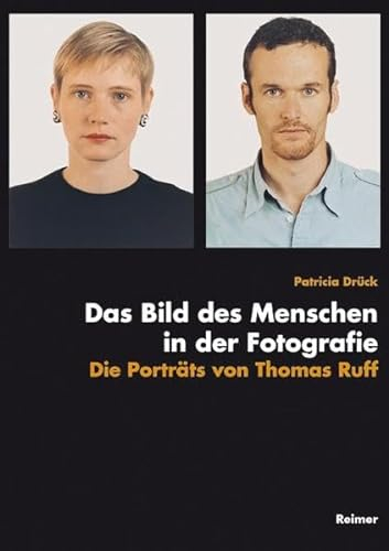 Das Bild des Menschen in der Fotografie: Die Porträts von Thomas Ruff: Die Portäts von Thomas Ruff. Diss.