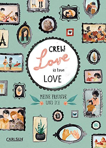 Crew Love Is True Love: Das Freundebuch für alle Lieblingsmenschen!