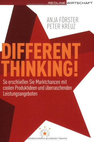 Different Thinking!: So erschließen Sie Marktchancen mit coolen Produktideen und überraschenden Leistungsangeboten