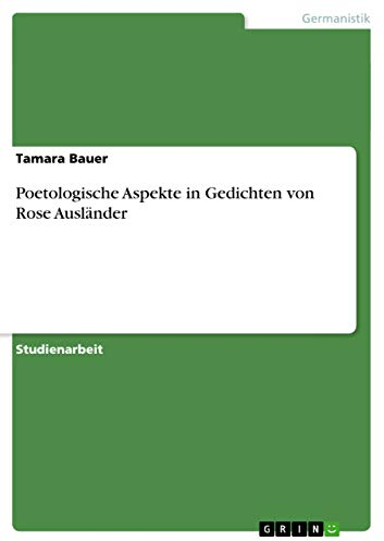 Poetologische Aspekte in Gedichten von Rose Ausländer