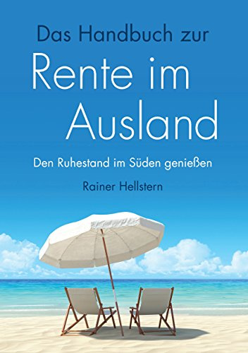 Das Handbuch zur Rente im Ausland: Den Ruhestand im Süden genießen