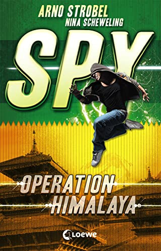 SPY (Band 3) - Operation Himalaya: Agenten-Buch für Jungen und Mädchen ab 12 Jahre von Bestsellerautor Arno Strobel