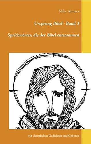 Ursprung Bibel - Band 3: Sprichwörter, die der Bibel entstammen