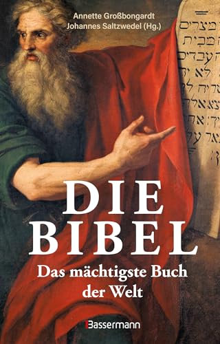 Die Bibel - Das mächtigste Buch der Welt: 3000 Jahre Bibelgeschichte. Entstehung, Wirkung, Tasachen und Mythen der heiligen Schrift
