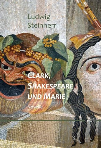 Clark, Shakespeare und Marie: Novelle (edition offenes feld)