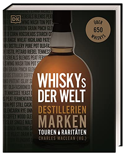 Whiskys der Welt: Destillerien, Marken, Touren, Raritäten