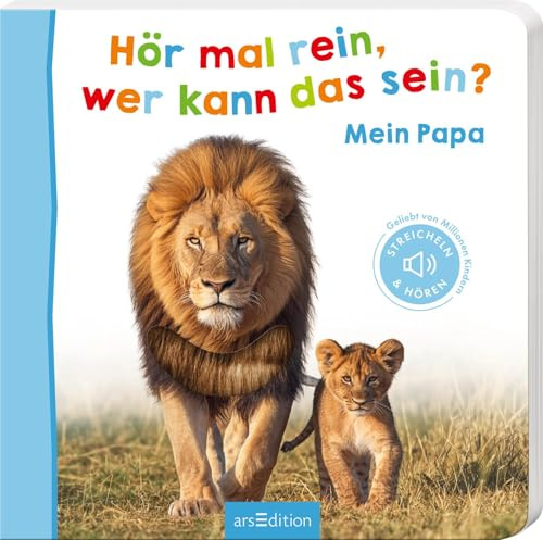Hör mal rein, wer kann das sein? – Mein Papa: Streicheln und hören | Hochwertiges Pappbilderbuch mit 5 realistischen Sounds und Fühlelementen für Kinder ab 6 Monaten