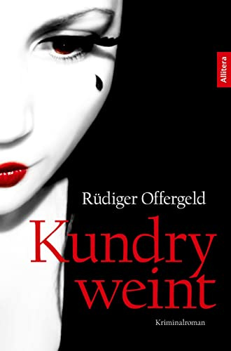 Kundry weint: Kriminalroman