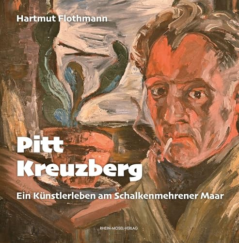 Pitt Kreuzberg: Ein Künstlerleben am Schalkenmehrener Maar