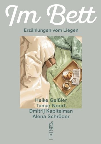 Im Bett: Erzählungen vom Liegen