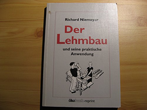 Der Lehmbau und seine praktische Anwendung