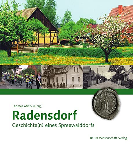 Radensdorf: Geschichte(n) eines Spreewalddorfs