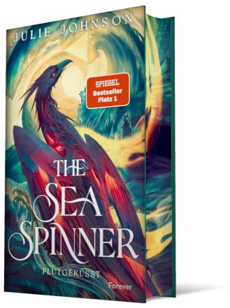The Sea Spinner: Flutgeküsst | Die epische Romantasy-Trilogie geht weiter! (Wind Weaver, Band 2)