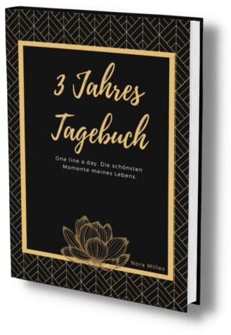 3 Jahres Tagebuch: One line a day- Die schönsten Momente meines Lebens. Ohne Fragen- Einfacher 3 Jahres Kalender.