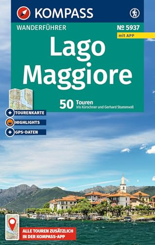 KOMPASS Wanderführer Lago Maggiore, 50 Touren mit Extra-Tourenkarte: mit Touren und GPS-Daten in der KOMPASS-App