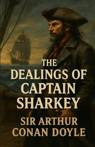 The Dealings of Captain Sharkey (Illustrated)